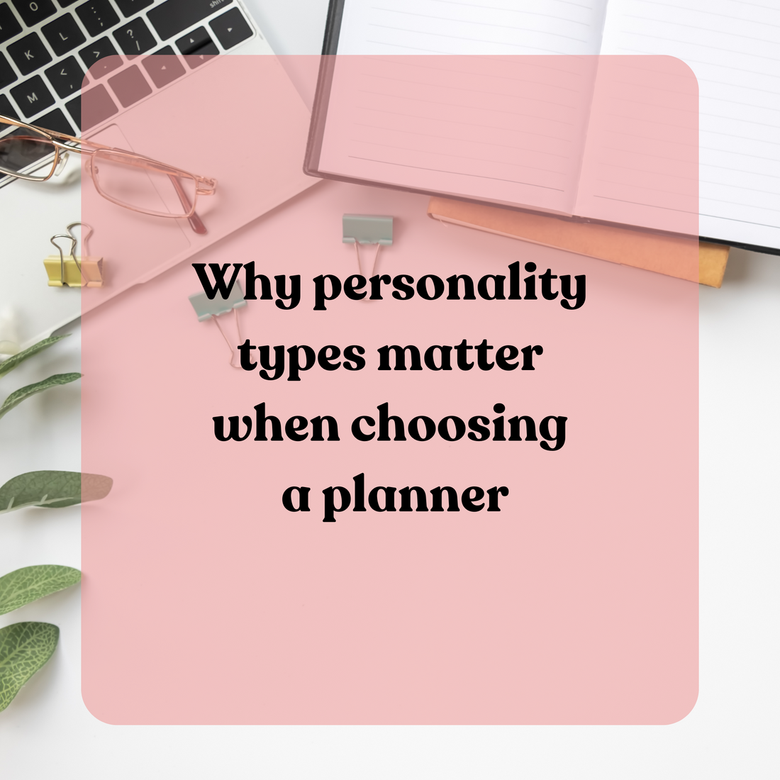 Why personality types matter when choosing a planner